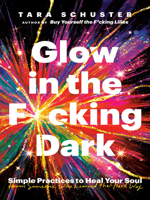 Title details for Glow in the F*cking Dark by Tara Schuster - Available